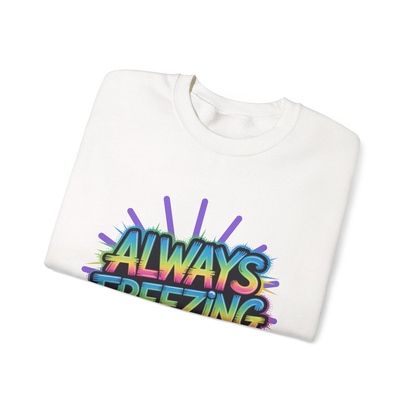 Always Freezing Unisex Crewneck Sweatshirt