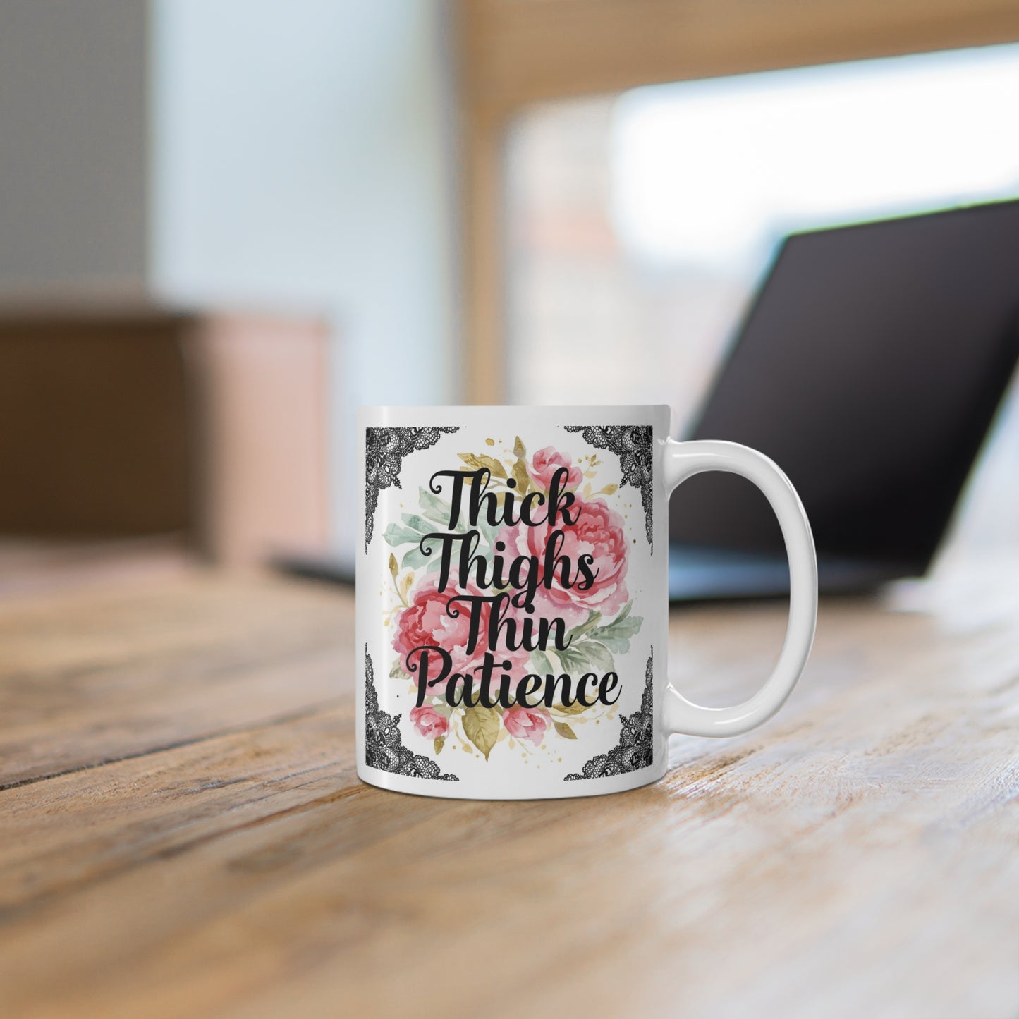 Thick Thighs Thin Patience Coffee Cup