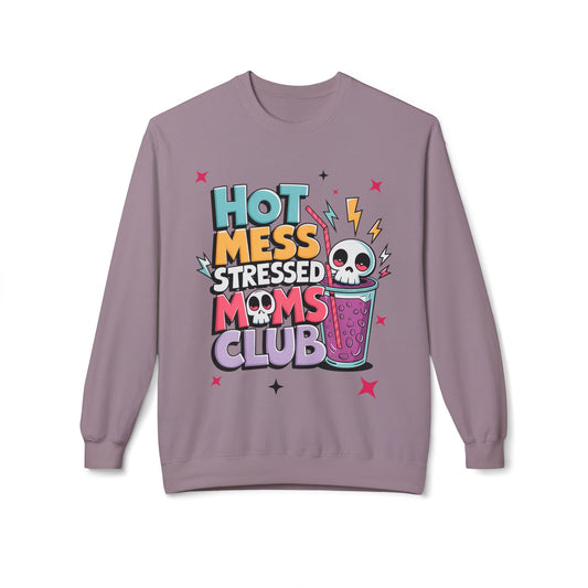 Hot Mess Stressed Moms Club softstyle sweatshirt