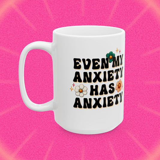 Anxiety has Anxiety Mug