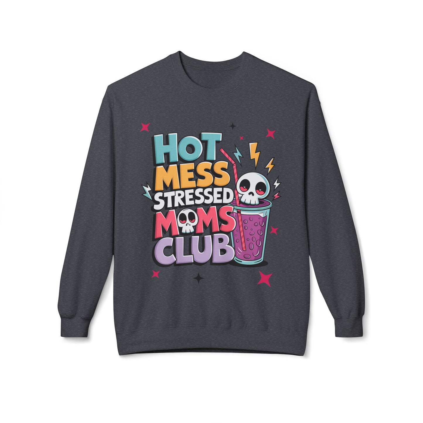 Hot Mess Stressed Moms Club softstyle sweatshirt