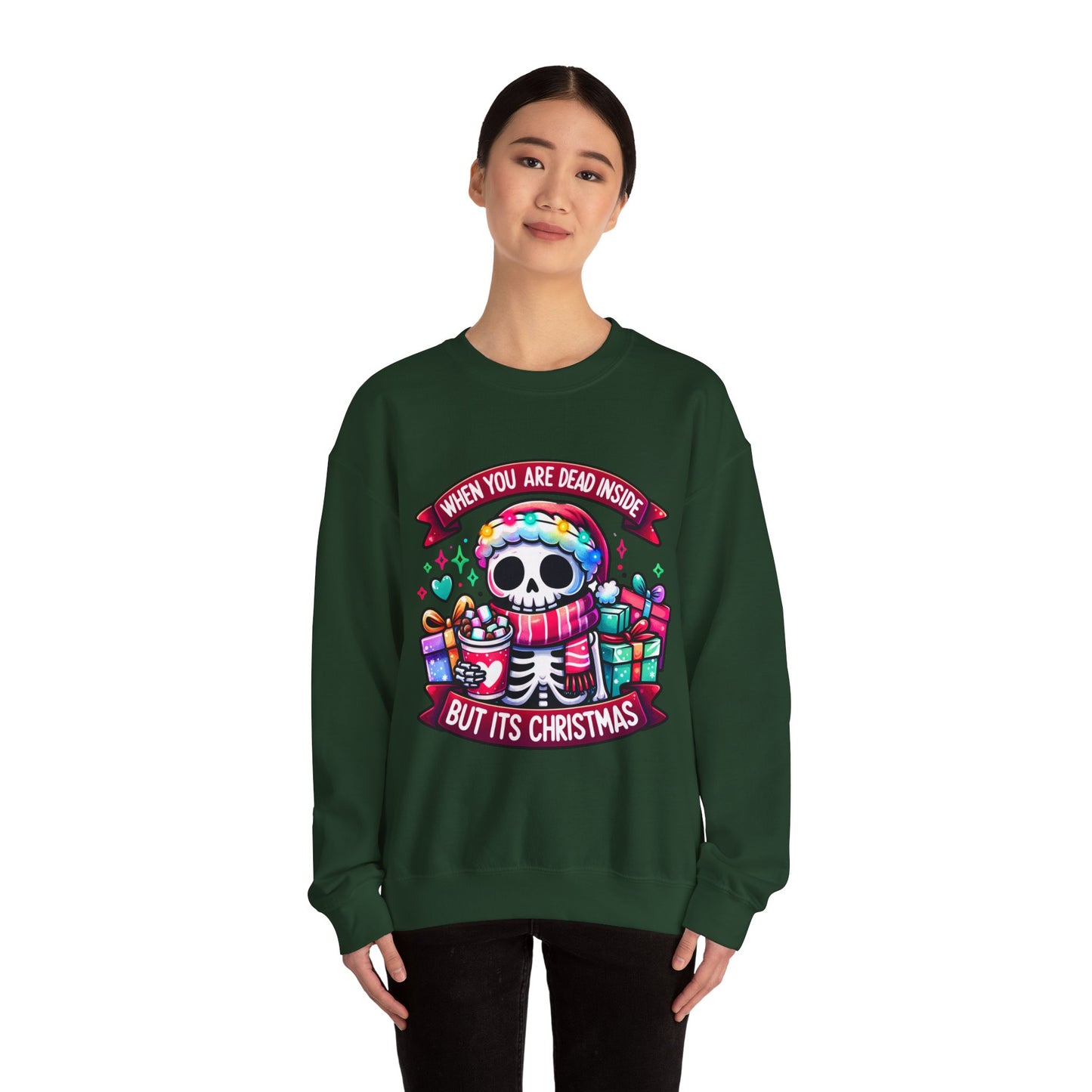 Christmas Skeleton Sweatshirt - 'When You Are Dead Inside But It's Christmas'