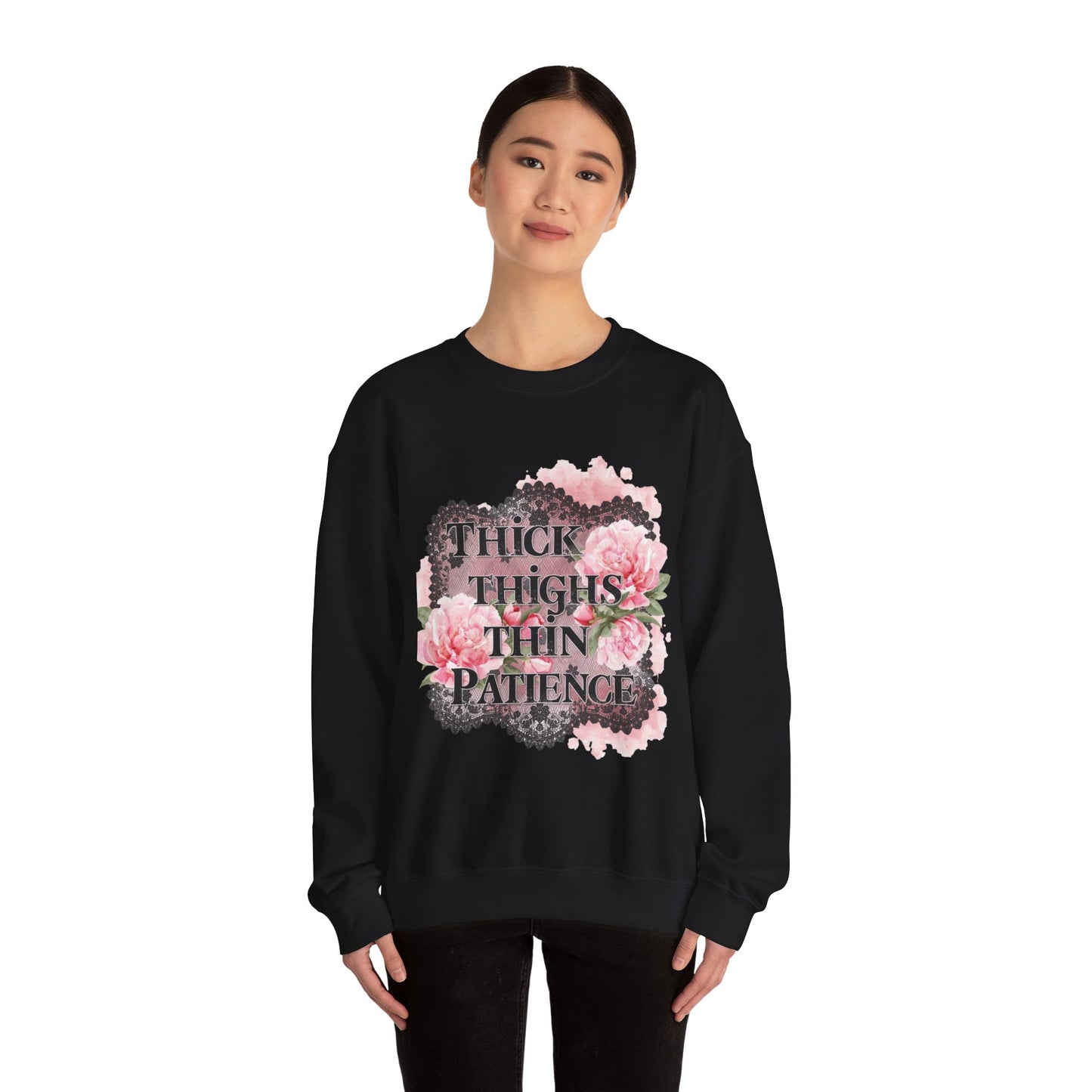 Thick Thighs Thin Patience Sweatshirt