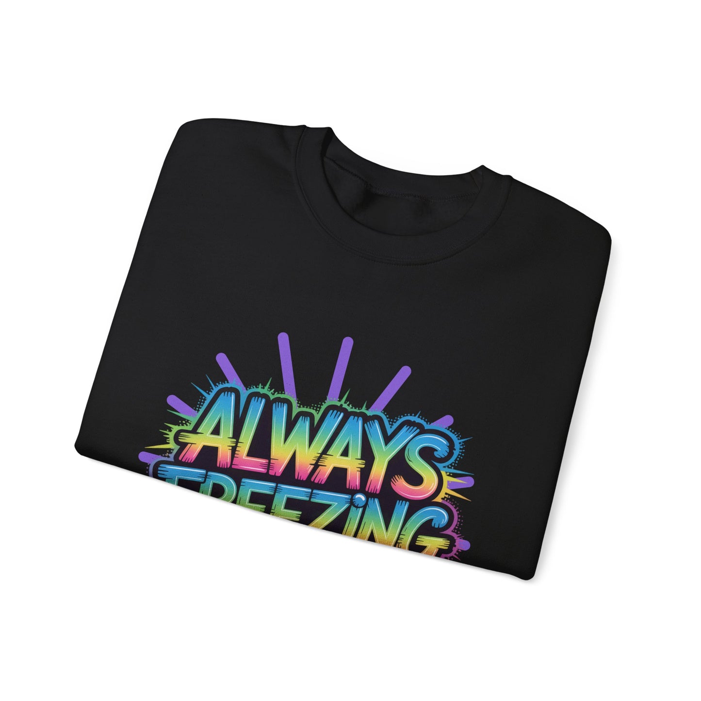 Always Freezing Unisex Crewneck Sweatshirt