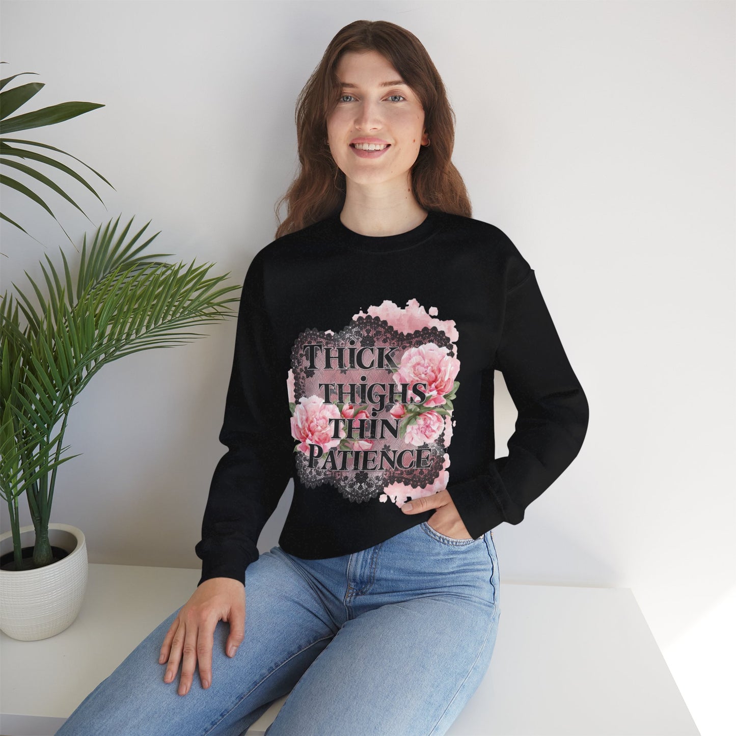 Thick Thighs Thin Patience Sweatshirt