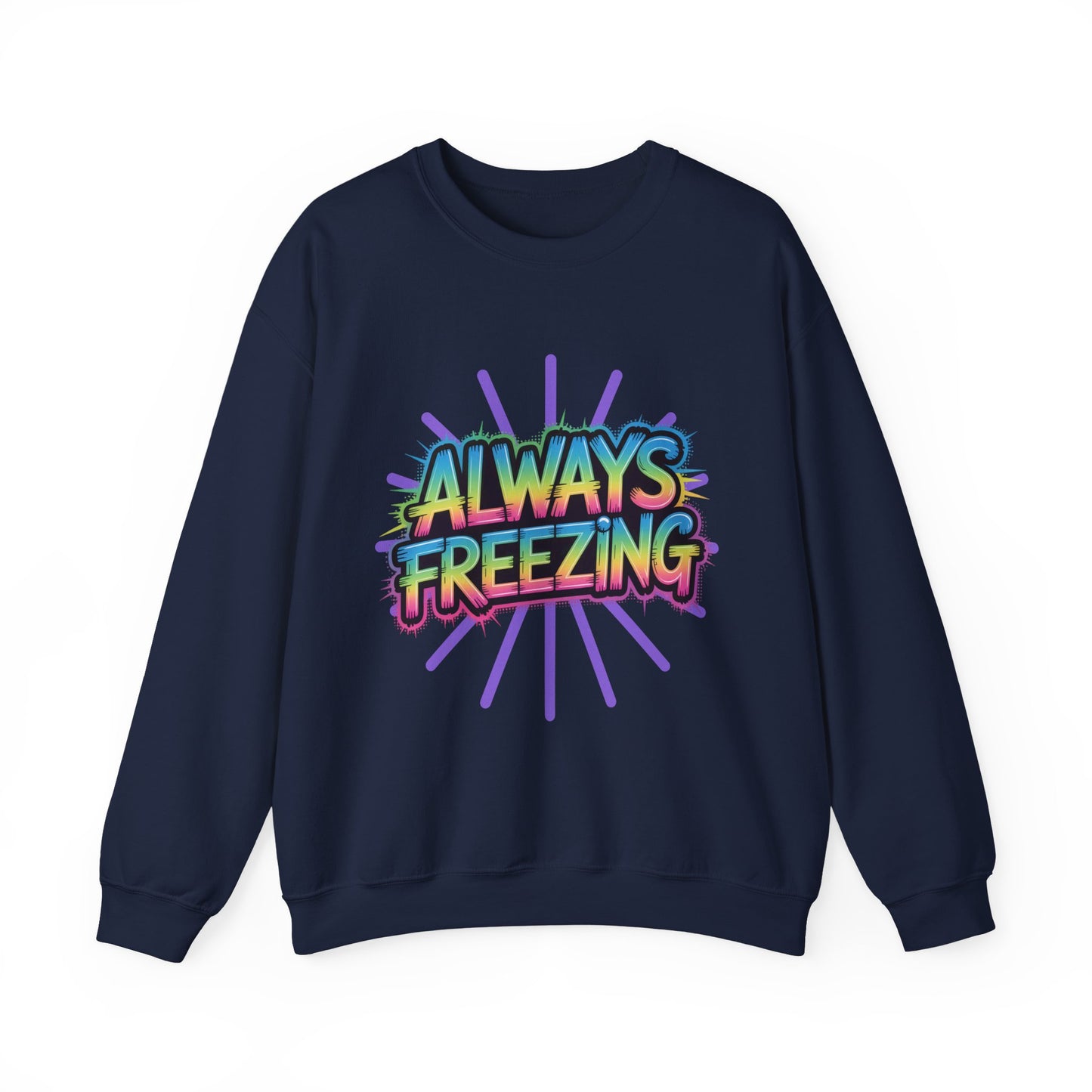 Always Freezing Unisex Crewneck Sweatshirt