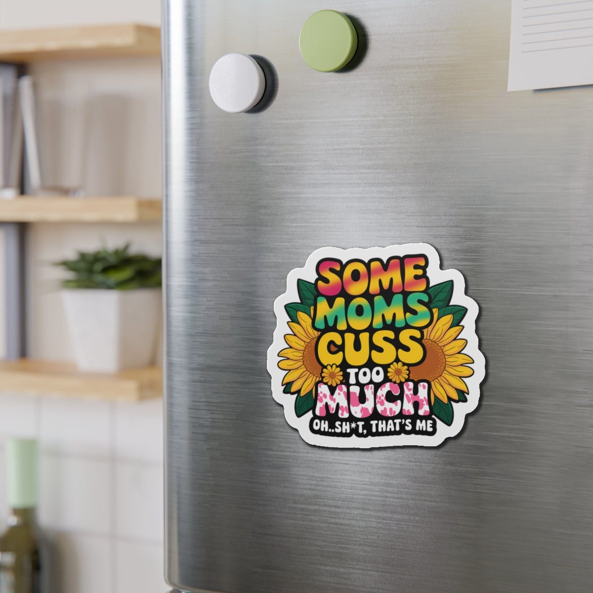 Moms cuss Die-Cut Magnets