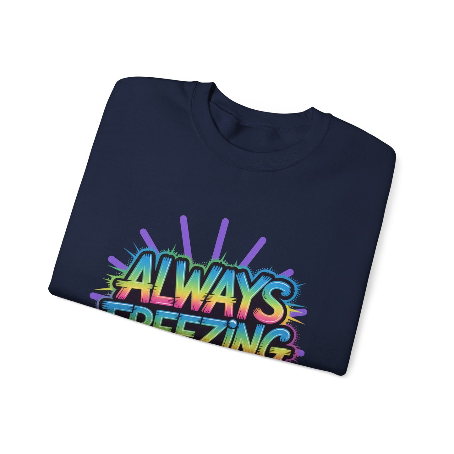 Always Freezing Unisex Crewneck Sweatshirt