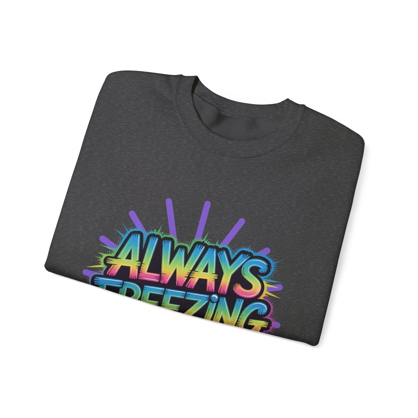 Always Freezing Unisex Crewneck Sweatshirt