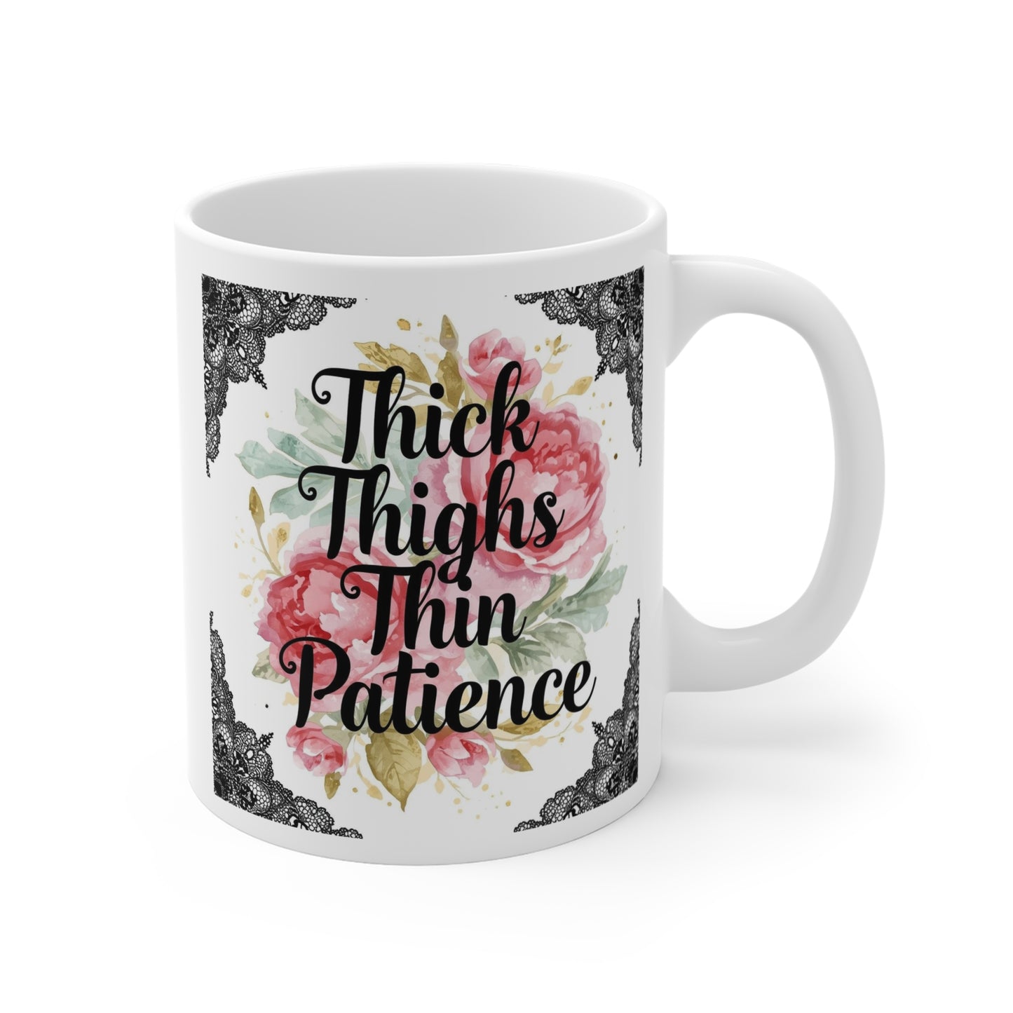 Thick Thighs Thin Patience Coffee Cup