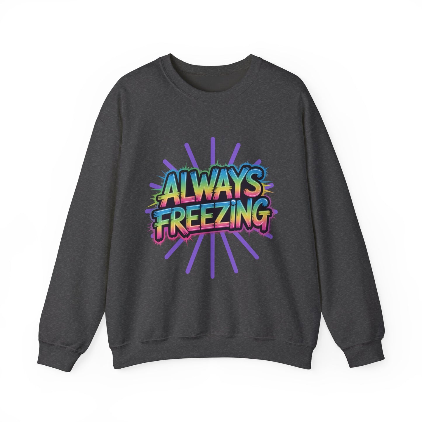 Always Freezing Unisex Crewneck Sweatshirt