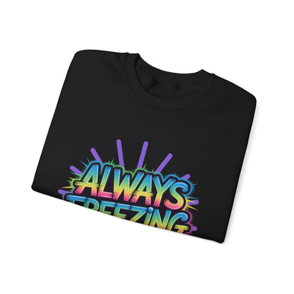 Always Freezing Unisex Crewneck Sweatshirt