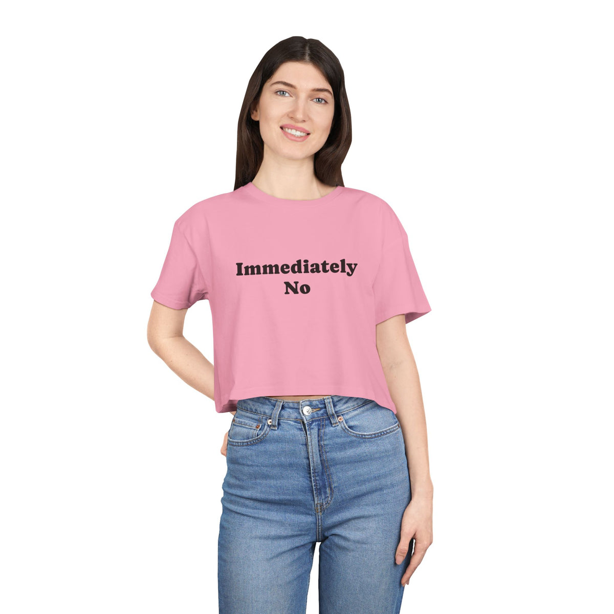 "Immediately No" Women's Crop Tee – Funny Sassy Graphic Top