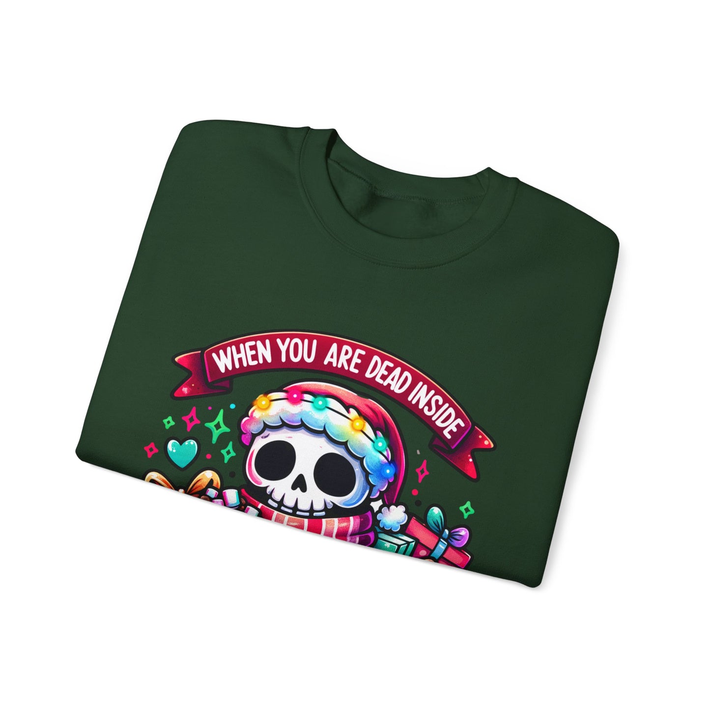 Christmas Skeleton Sweatshirt - 'When You Are Dead Inside But It's Christmas'