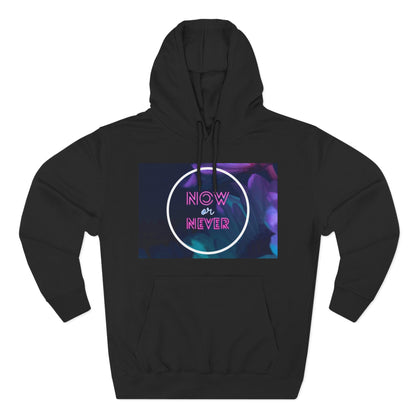 Now or Never Fleece Hoodie