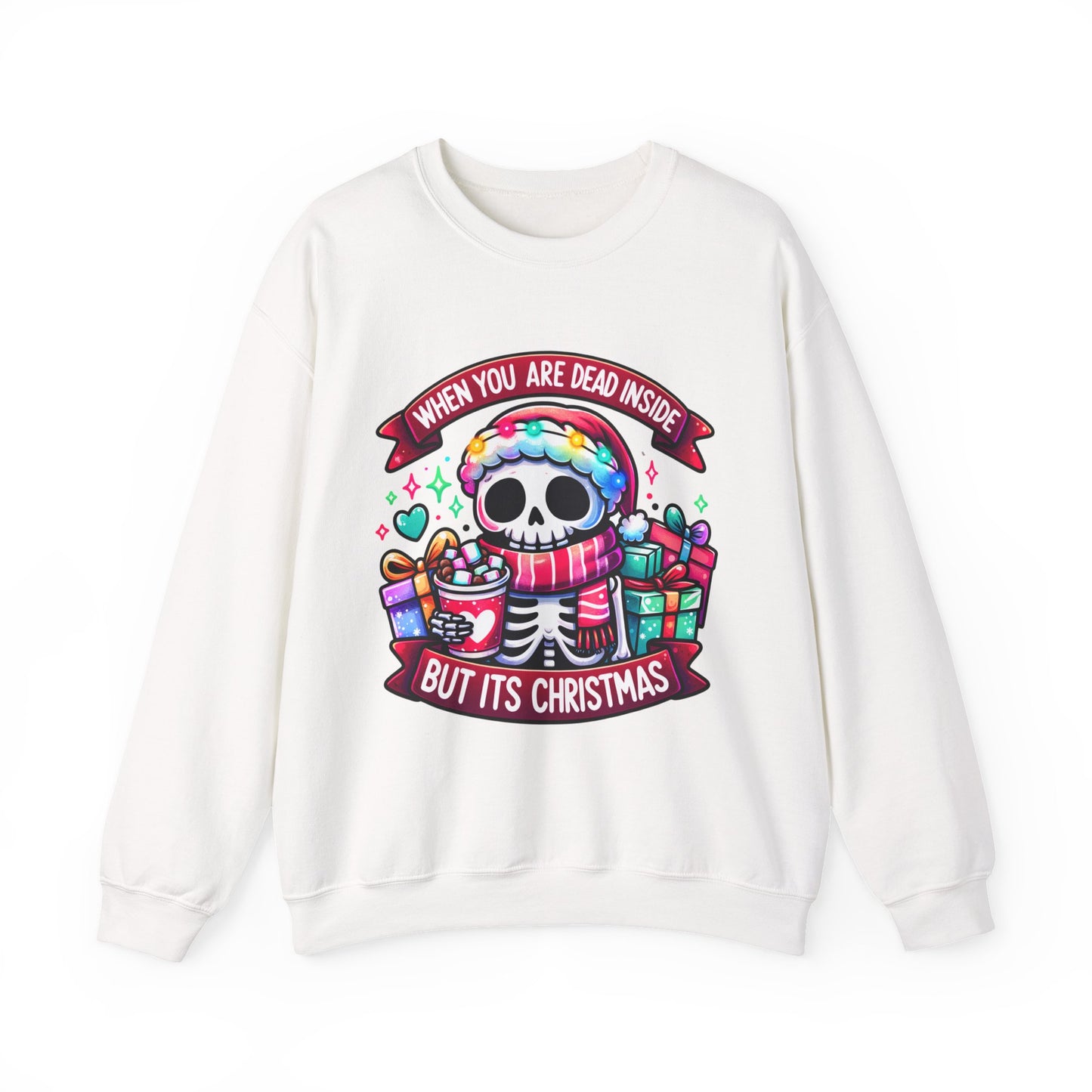 Christmas Skeleton Sweatshirt - 'When You Are Dead Inside But It's Christmas'
