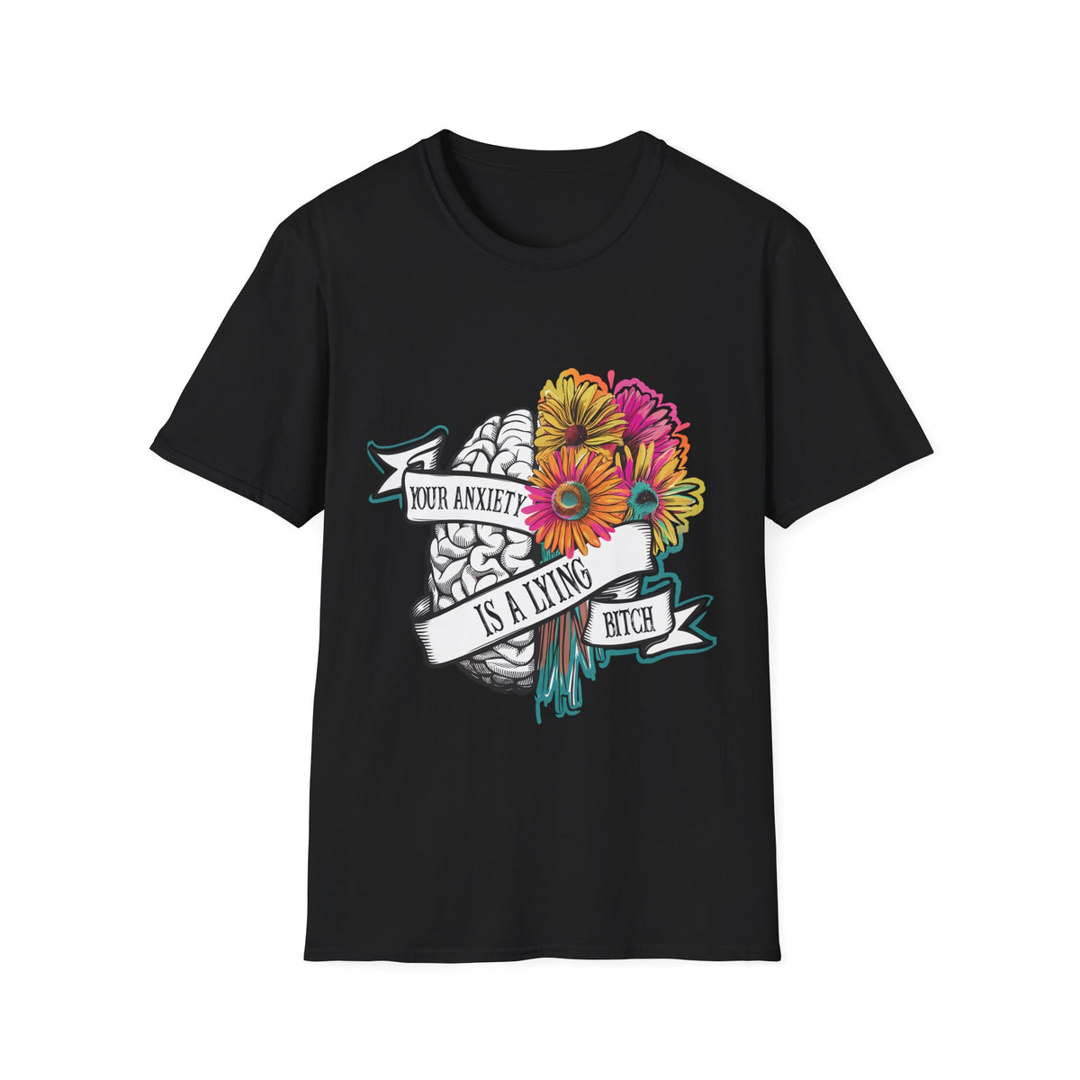 Anxiety Is A Lying Bitch T-Shirt — Floral Brain Mental Health Awareness Tee