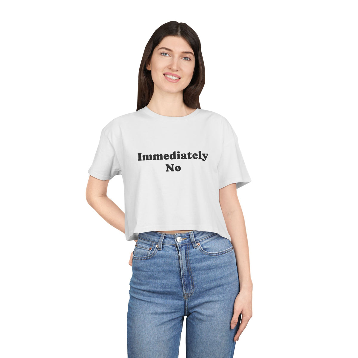 "Immediately No" Women's Crop Tee – Funny Sassy Graphic Top