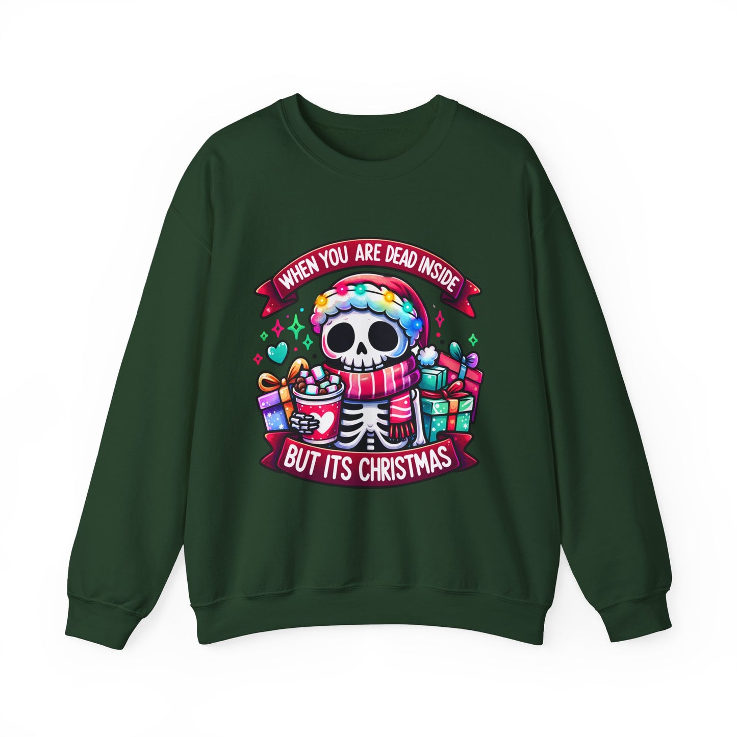 Christmas Skeleton Sweatshirt - 'When You Are Dead Inside But It's Christmas'
